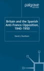 Image for Britain and the Spanish anti-Franco opposition, 1940-1950