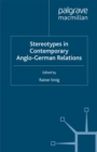 Image for Stereotypes in contemporary Anglo-German relations