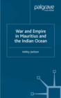 Image for War and empire in Mauritius and the Indian Ocean