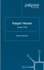 Image for Kaspar Hauser: Europe&#39;s child