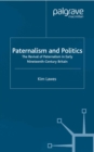 Image for Paternalism and politics: the revival of paternalism in early nineteenth-century Britain