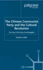 Image for The Chinese Communist party and the cultural revolution: the case of the sixty-one renegades
