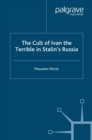 Image for The cult of Ivan the Terrible in Stalin&#39;s Russia