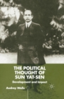 Image for The political thought of Sun Yat-sen: development and impact