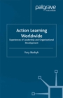 Image for Action learning worldwide: experiences of leadership and organizational development