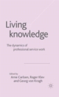 Image for Living knowledge  : the dynamics of professional service work