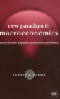 Image for The new paradigm in macroeconomics  : solving the riddle of Japanese macroeconomic performance