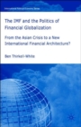 Image for The IMF and the politics of financial globalization  : from the Asian crisis to a new international financial architecture?