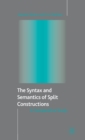 Image for The syntax and semantics of split constructions  : a comparative study