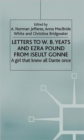 Image for Letters to W.B.Yeats and Ezra Pound from Iseult Gonne  : a girl that knew all Dante once