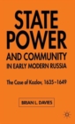 Image for State power and community in early modern Russia  : the case of Kozlov, 1635-1649