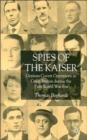 Image for Spies of the Kaiser  : German covert operations in Great Britain, 1901-1918