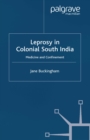 Image for Leprosy in colonial south India: medicine and confinement