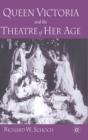 Image for Queen Victoria and the Theatre of Her Age