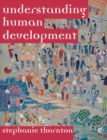 Image for Understanding human development  : biological, social and psychological processes from conception to adult life