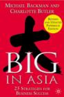 Image for Big in Asia  : 25 strategies for business success