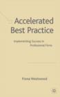 Image for Accelerated best practice  : implementing success in professional firms