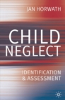 Image for Child neglect  : identification and assessment