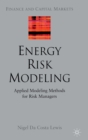 Image for Energy risk modelling  : applied modelling methods for risk managers
