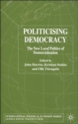 Image for Politicising democracy  : the new local politics and democratisation