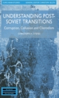 Image for Understanding post-Soviet transitions  : corruption, collusion and clientelism
