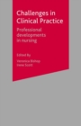 Image for Challenges in clinical practice: professional developments in nursing