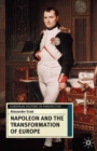 Image for Napoleon and the Transformation of Europe.