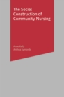 Image for The Social Construction of Community Nursing.