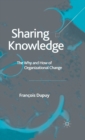 Image for Sharing knowledge  : the why and how of organisational change