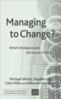Image for Managing to change?  : British workplaces and the future of work