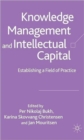 Image for Knowledge management and intellectual capital  : establishing a field of practice