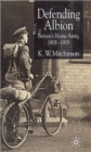 Image for Defending Albion  : Britain&#39;s home army, 1908-1919