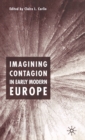 Image for Imagining Contagion in Early Modern Europe