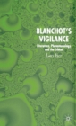 Image for Blanchot&#39;s vigilance  : literature, phenomenology, and the ethical