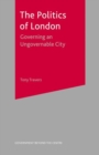 Image for The Politics of London: Governing an Ungovernable City.