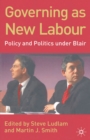Image for Governing As New Labour: Policy and Politics Under Blair.