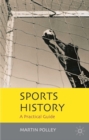 Image for Sports history  : a practical guide
