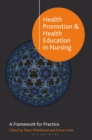 Image for Health promotion and health education in nursing  : a framework for practice