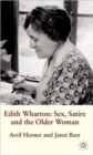 Image for Edith Wharton  : sex, satire and the older woman