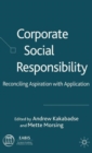 Image for Corporate social responsibility  : reconciling aspiration with application