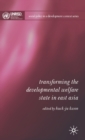 Image for Transforming the Developmental Welfare State in East Asia