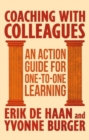 Image for Coaching with colleagues  : an action guide to one-to-one learning