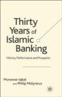 Image for Thirty years of Islamic banking  : history, performance, and prospects