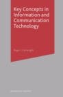 Image for Key Concepts in Information and Communication Technology
