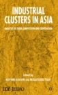 Image for Industrial clusters in Asia  : analyses of their competition and cooperation