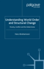 Image for Understanding world order and structural change: poverty, conflict and the global arena