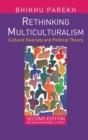 Image for Rethinking multiculturalism  : cultural diversity and political theory