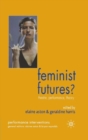 Image for Feminist futures?  : theatre, performance, theory