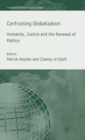 Image for Confronting globalization  : humanity, justice and the renewal of politics
