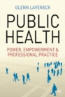 Image for Public health  : power, empowerment and professional practice